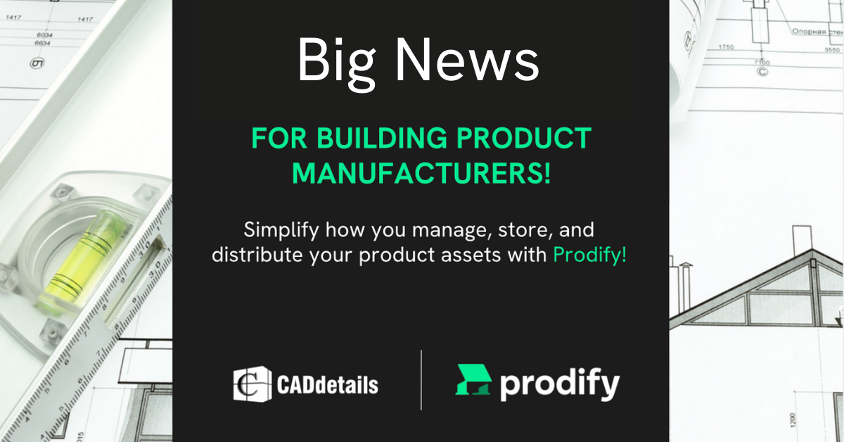 CADdetails Launches Prodify: The First All-In-One DAM + PIM Platform for Building Product Manufacturers